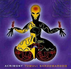 Acrimony (UK) : Tumuli Shroomaroom